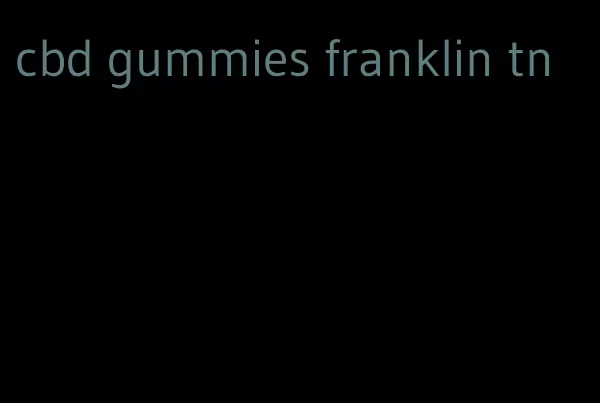 cbd gummies franklin tn