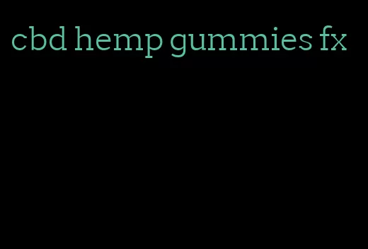 cbd hemp gummies fx