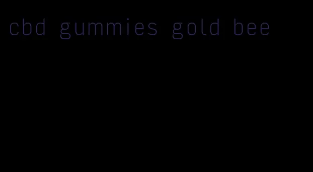 cbd gummies gold bee