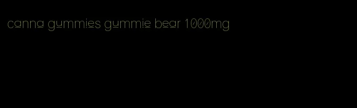 canna gummies gummie bear 1000mg