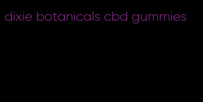 dixie botanicals cbd gummies