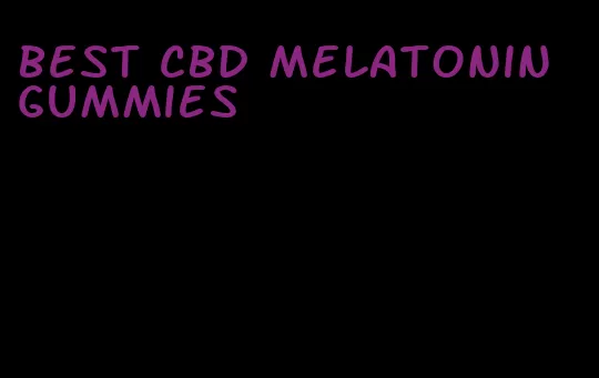 best cbd melatonin gummies