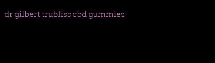 dr gilbert trubliss cbd gummies