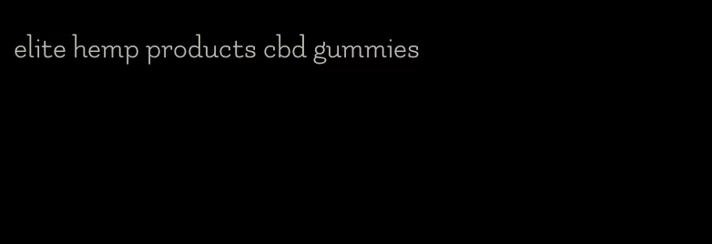 elite hemp products cbd gummies