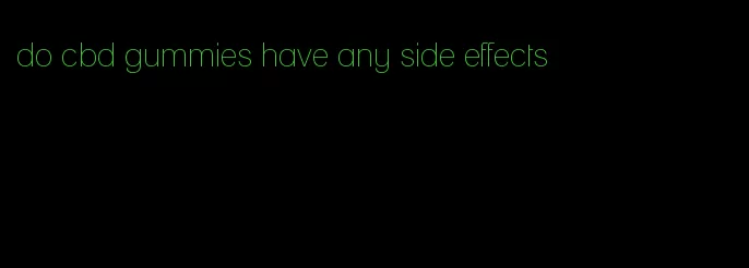 do cbd gummies have any side effects