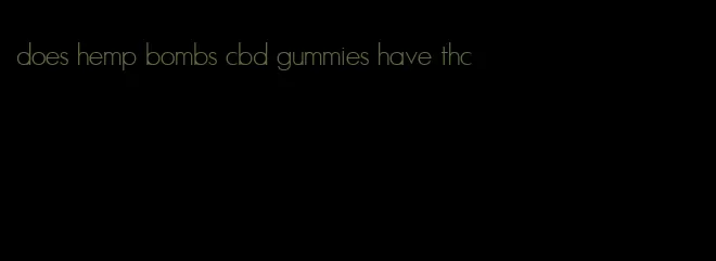 does hemp bombs cbd gummies have thc