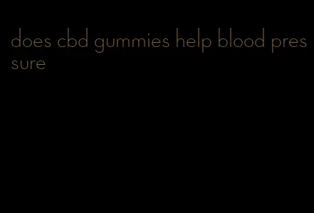 does cbd gummies help blood pressure