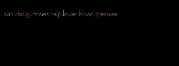 can cbd gummies help lower blood pressure