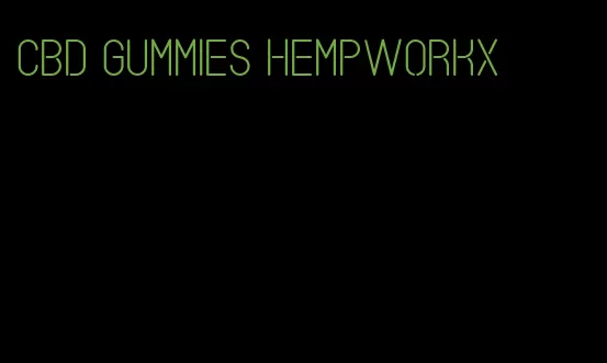 cbd gummies hempworkx