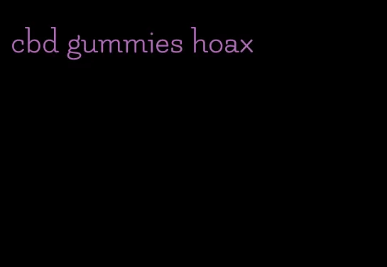 cbd gummies hoax