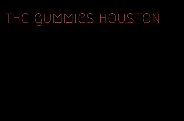 thc gummies houston