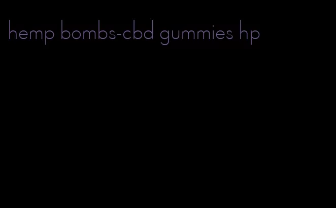 hemp bombs-cbd gummies hp