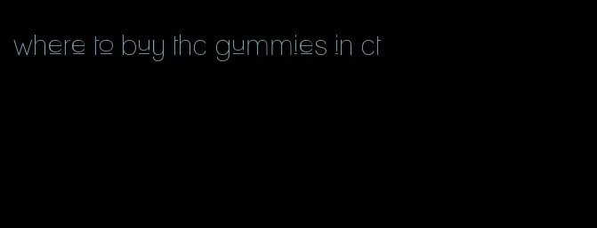 where to buy thc gummies in ct