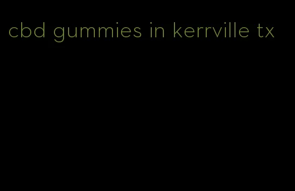 cbd gummies in kerrville tx