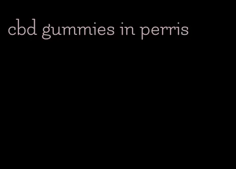 cbd gummies in perris