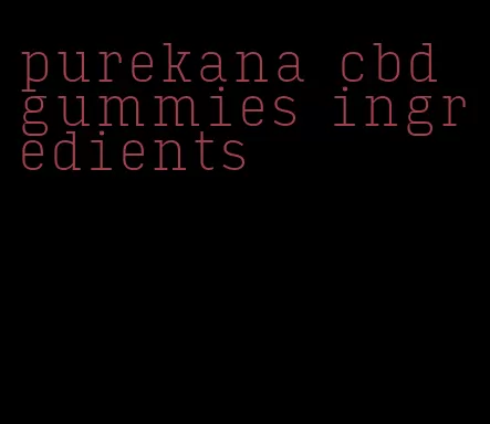 purekana cbd gummies ingredients