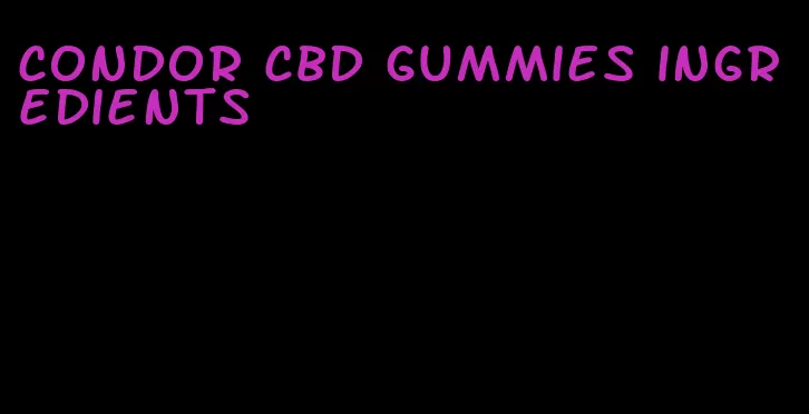 condor cbd gummies ingredients