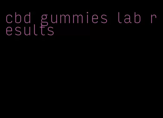 cbd gummies lab results