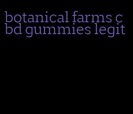 botanical farms cbd gummies legit