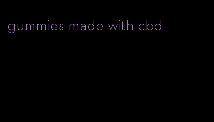 gummies made with cbd