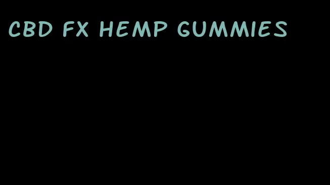 cbd fx hemp gummies