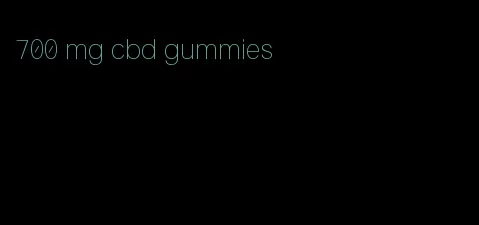 700 mg cbd gummies