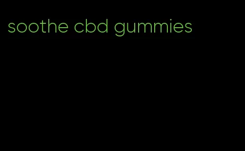 soothe cbd gummies