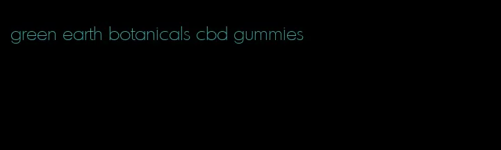 green earth botanicals cbd gummies