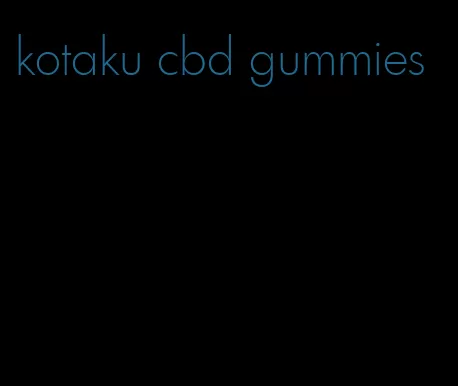 kotaku cbd gummies