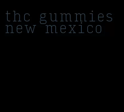 thc gummies new mexico