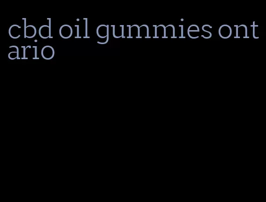 cbd oil gummies ontario