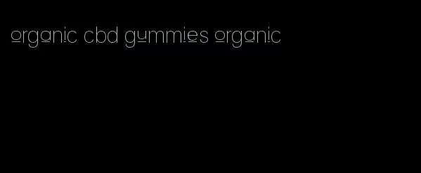 organic cbd gummies organic