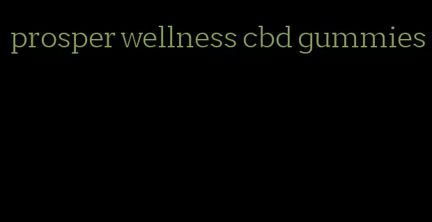 prosper wellness cbd gummies