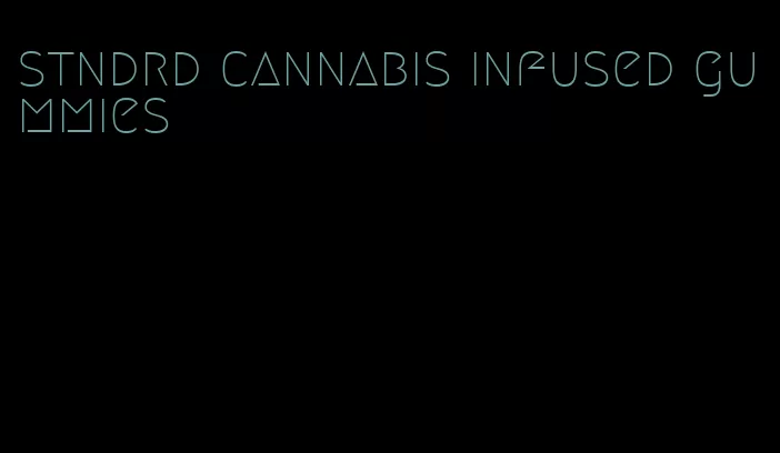 stndrd cannabis infused gummies