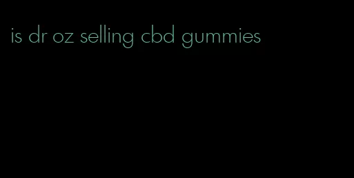 is dr oz selling cbd gummies