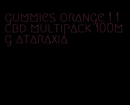 gummies orange 1 1 cbd multipack 100mg ataraxia