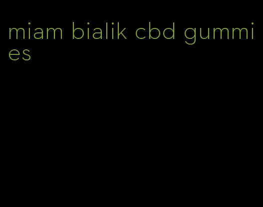 miam bialik cbd gummies