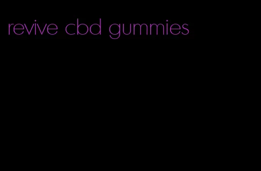 revive cbd gummies