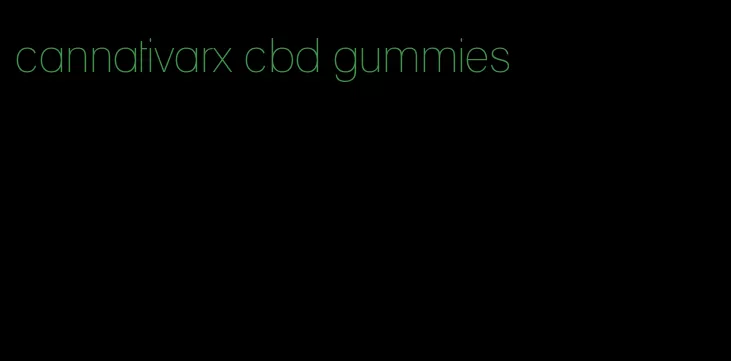 cannativarx cbd gummies