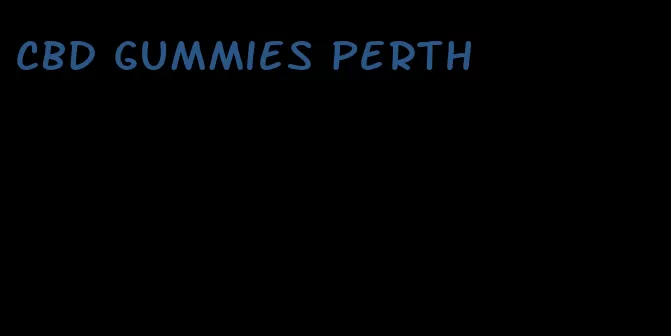 cbd gummies perth