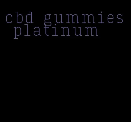 cbd gummies platinum