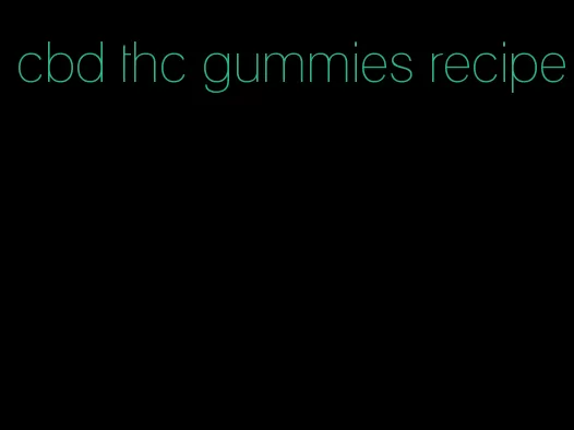 cbd thc gummies recipe