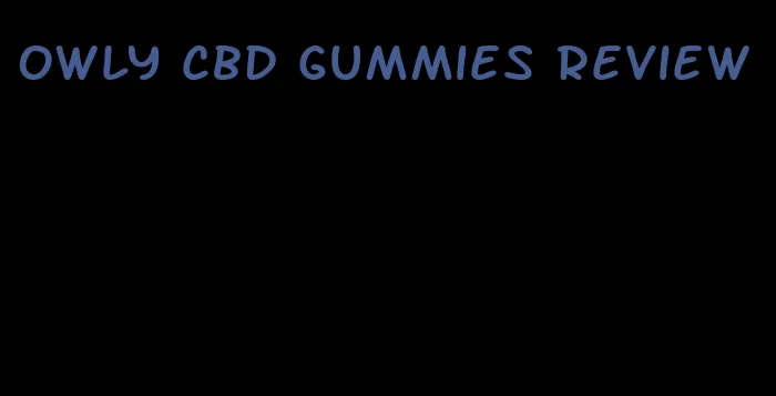 owly cbd gummies review