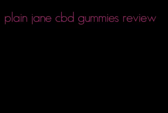 plain jane cbd gummies review