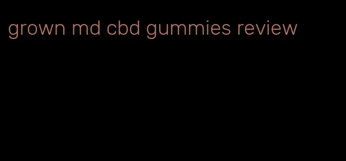 grown md cbd gummies review