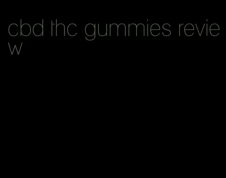 cbd thc gummies review