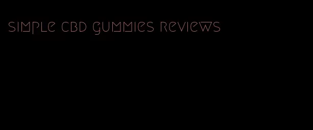 simple cbd gummies reviews