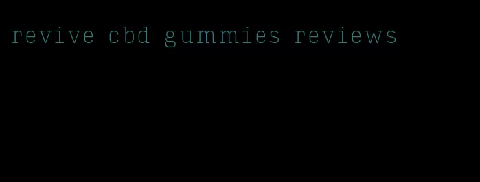 revive cbd gummies reviews