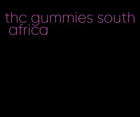 thc gummies south africa