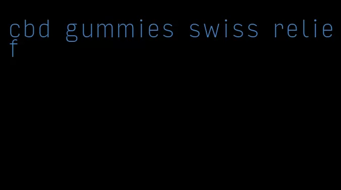 cbd gummies swiss relief